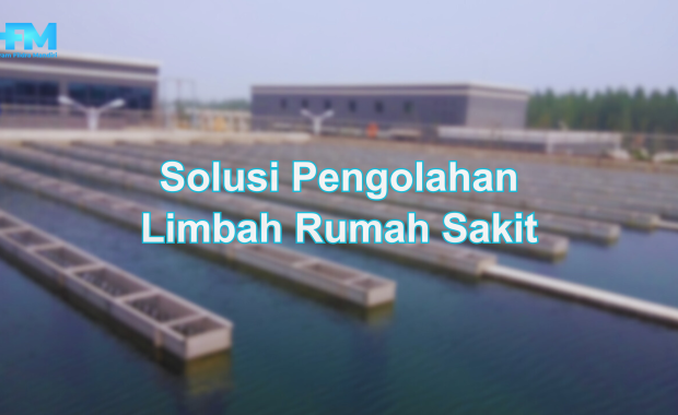 Solusi Pengolahan Limbah Rumah Sakit